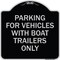Signmission Parking for Vehicles W/ Boat Trailers Heavy-Gauge Aluminum Sign, 18" x 18", BS-1818-23441 A-DES-BS-1818-23441 - alternate 1